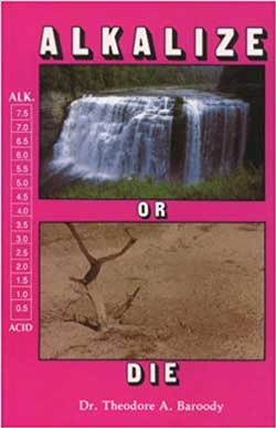 theodore baroody alkalize or die book